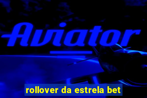 rollover da estrela bet